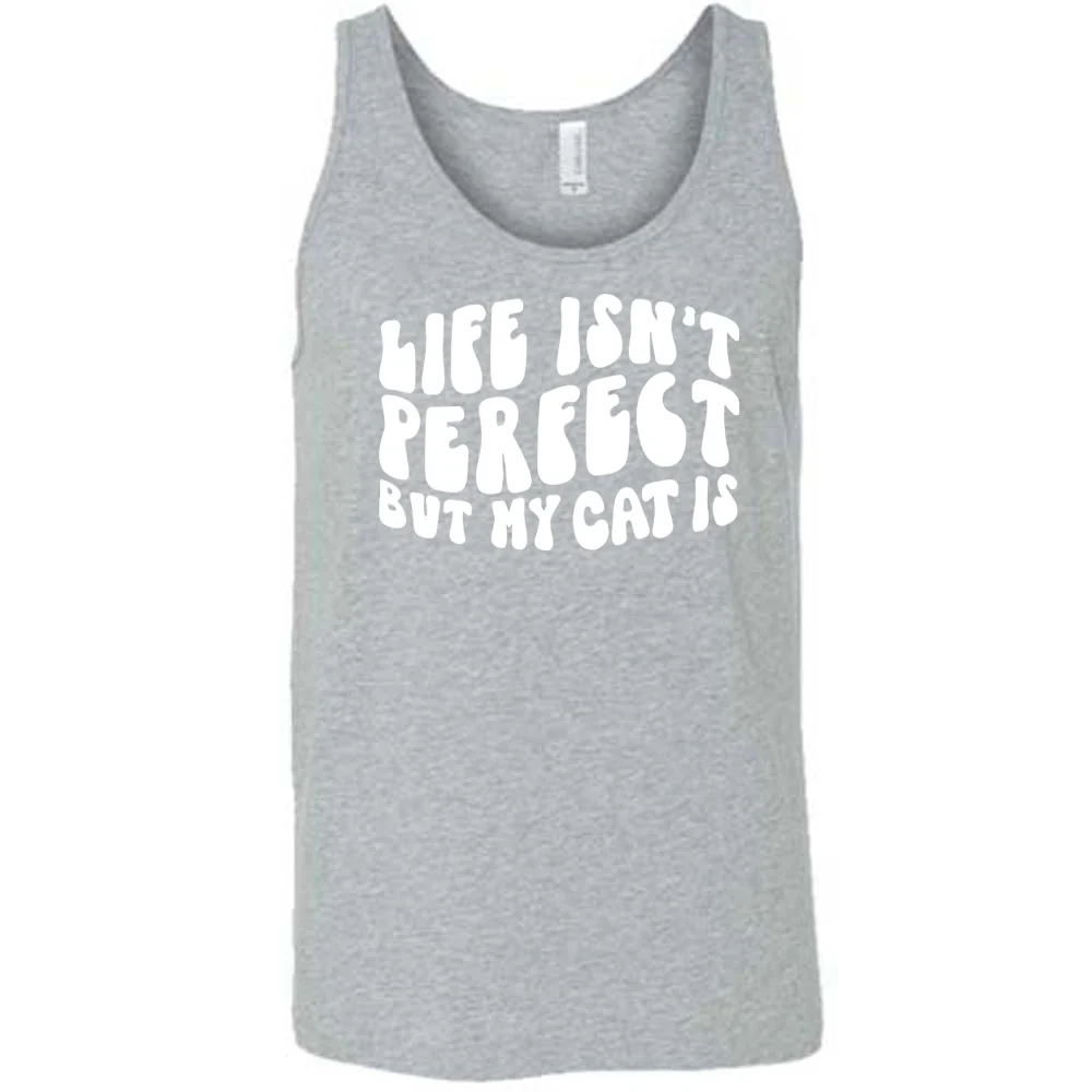 Life Isn't Perfect But My Cat Is Shirt Unisex - Image 8