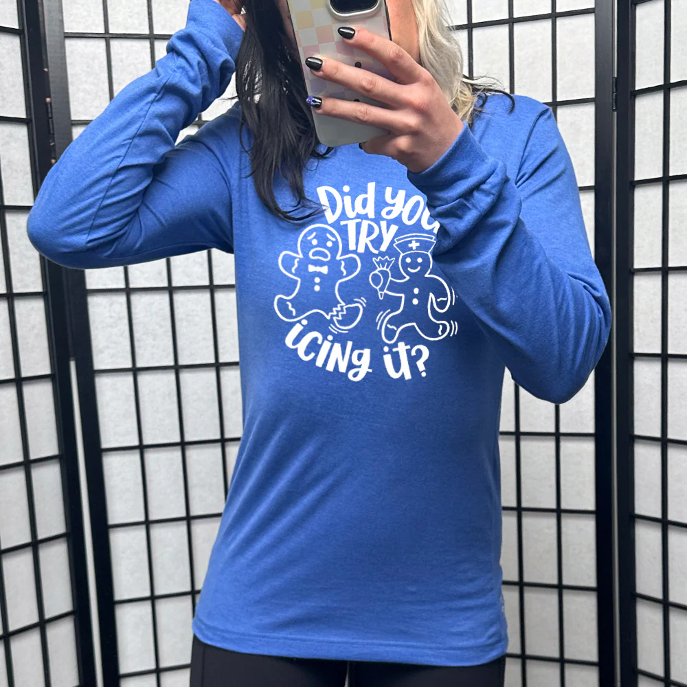Long Sleeve Tee | Did You Try Icing It - Image 10