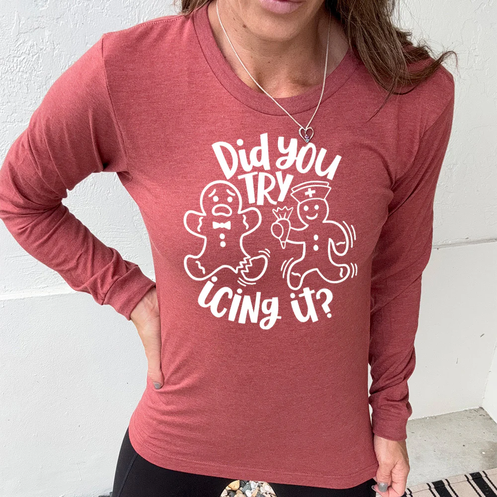 Long Sleeve Tee | Did You Try Icing It - Image 5