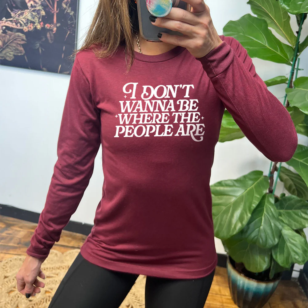 Long Sleeve Tee | I Don't Wanna Be Where The People Are - Image 3