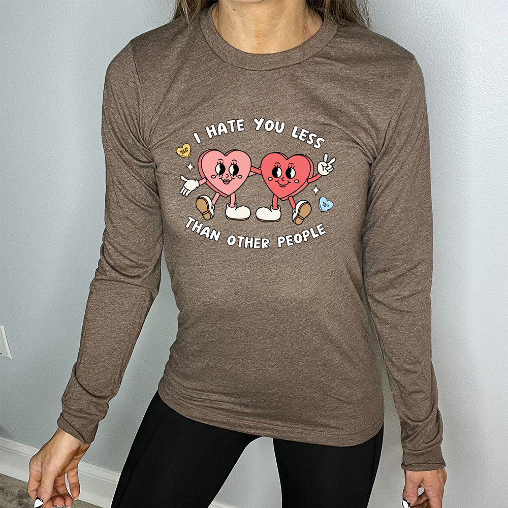 Long Sleeve Tee | I Hate You Less Than Other People - Image 5