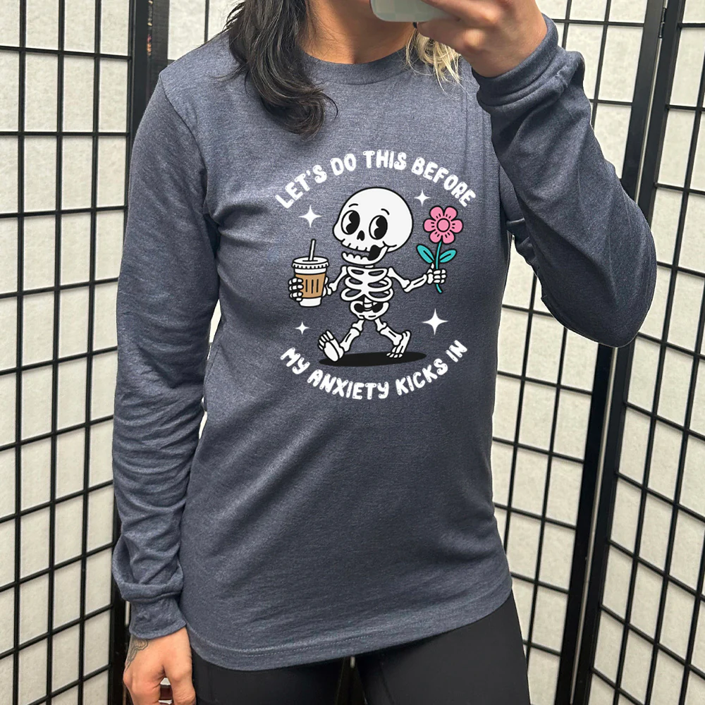 Long Sleeve Tee | Lets Do This Before My Anxiety Kicks In - Image 6