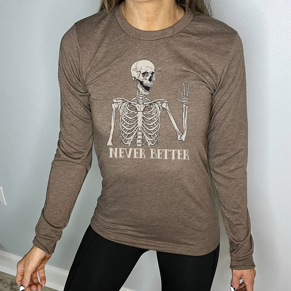 Long Sleeve Tee | Never Better Skeleton - Image 5