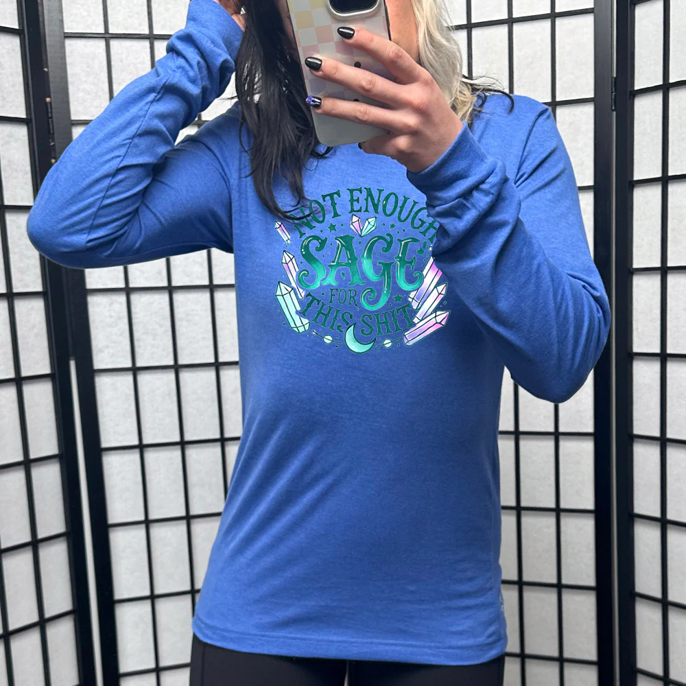 Long Sleeve Tee | Not Enough Sage For This Shit - Crystals - Image 3