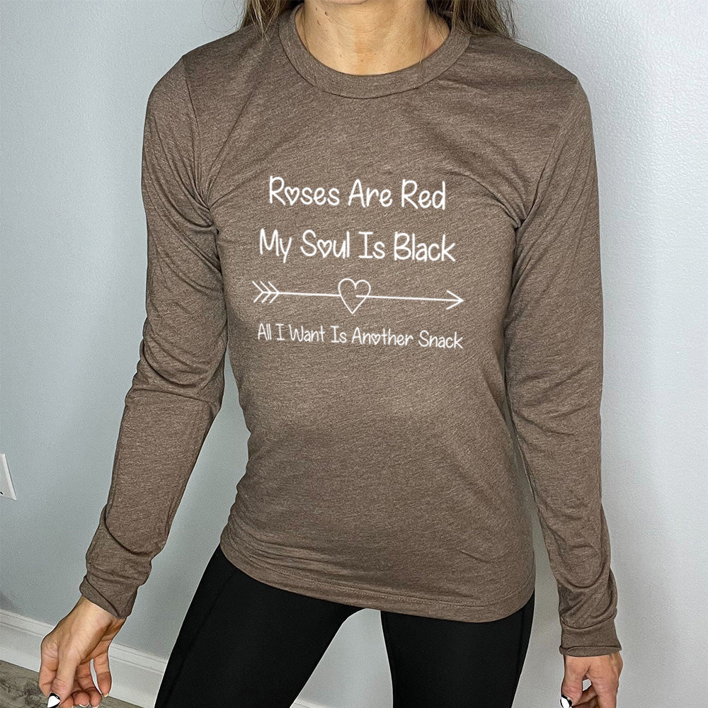 Long Sleeve Tee | Roses Are Red My Soul Is Black All I Want Is Another Snack - Image 5