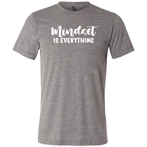 Mindset Is Everything Shirt Unisex - Image 5