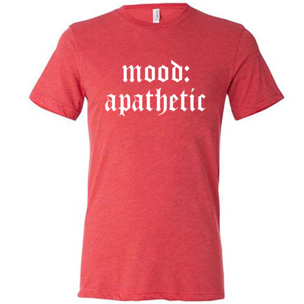 Mood: Apathetic Shirt Unisex - Image 8