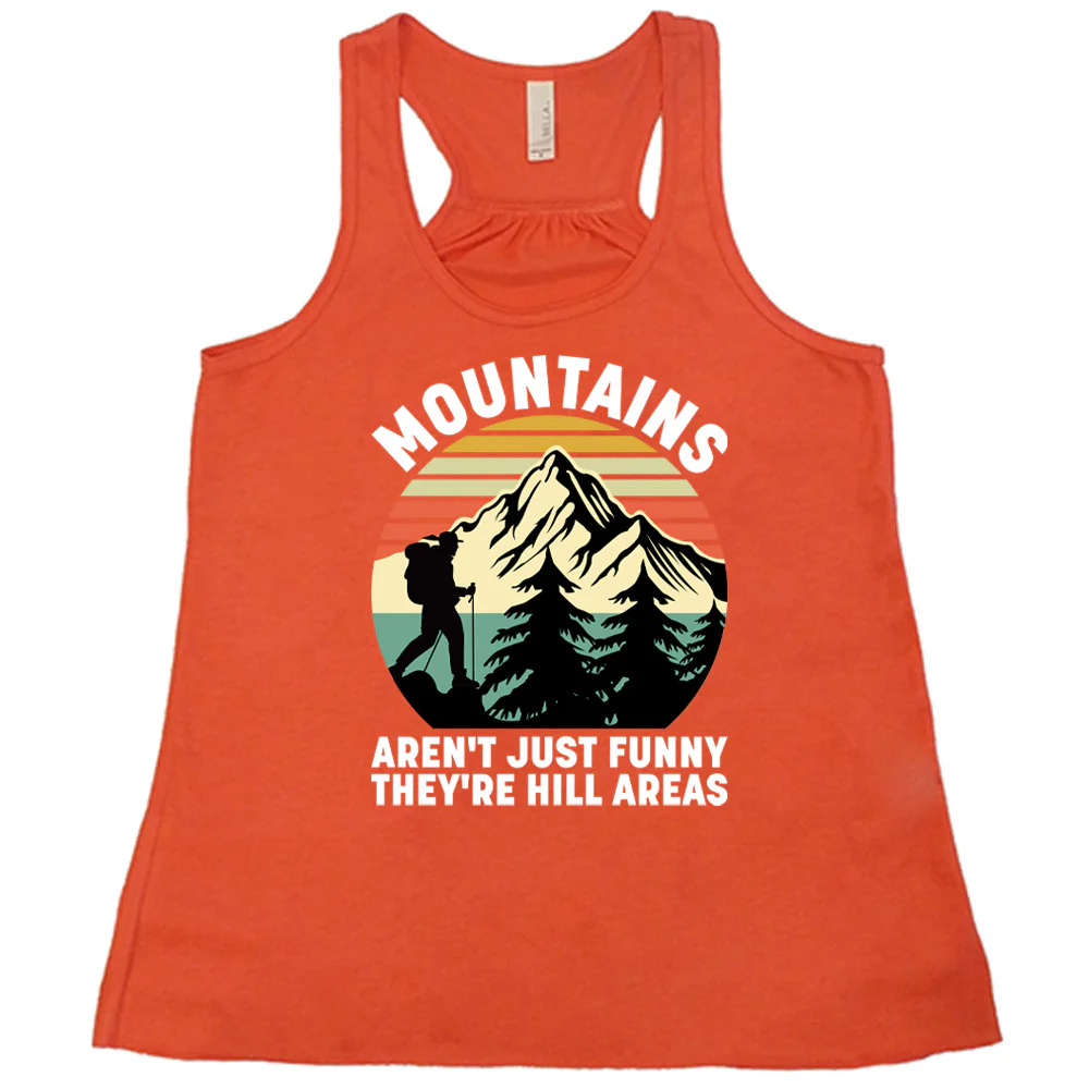 Mountains Aren't Just Funny They're Hill Areas Shirt - Image 4