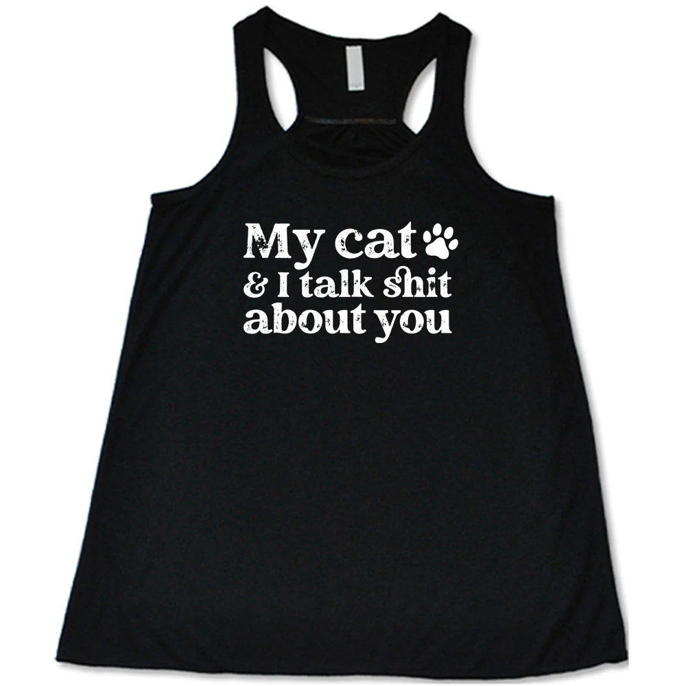My Cat And I Talk Shit About You Shirt - Image 2