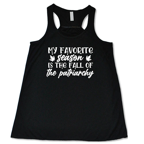 My Favorite Season Is The Fall Of The Patriarchy Shirt - Image 2
