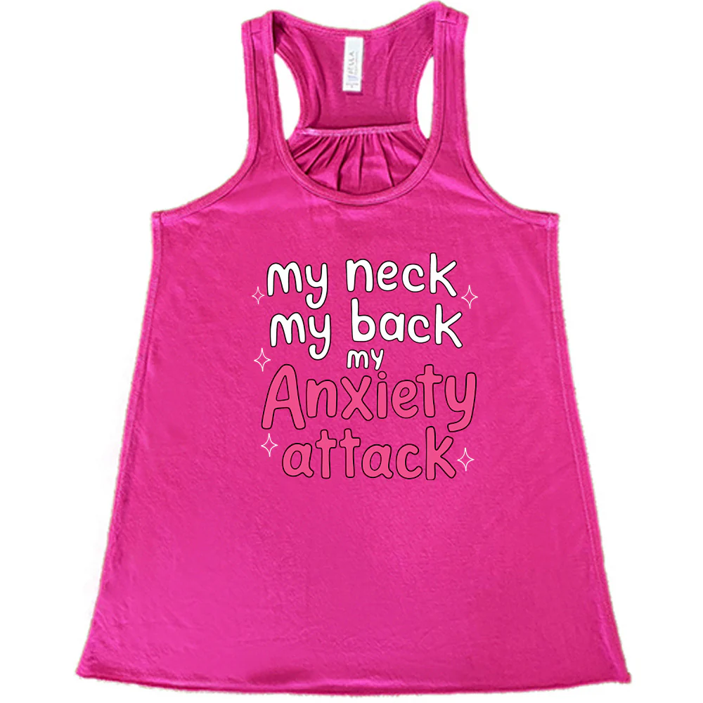 My Neck My Back My Anxiety Attack Shirt - Image 8
