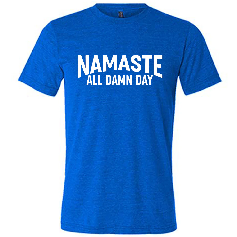 Namaste All Damn Day Shirt Unisex - Image 3