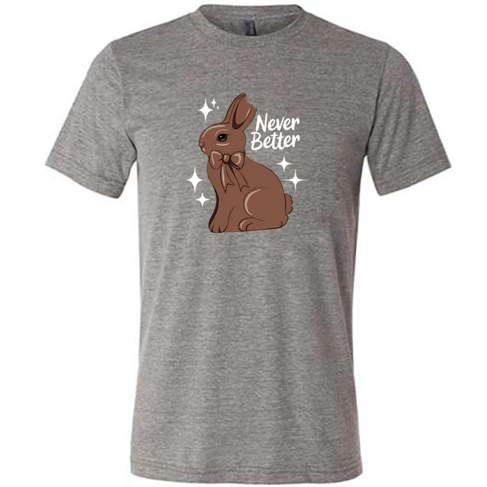 Never Better Bunny Shirt Unisex - Image 3