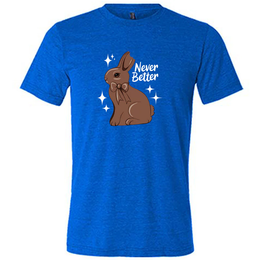 Never Better Bunny Shirt Unisex - Image 5