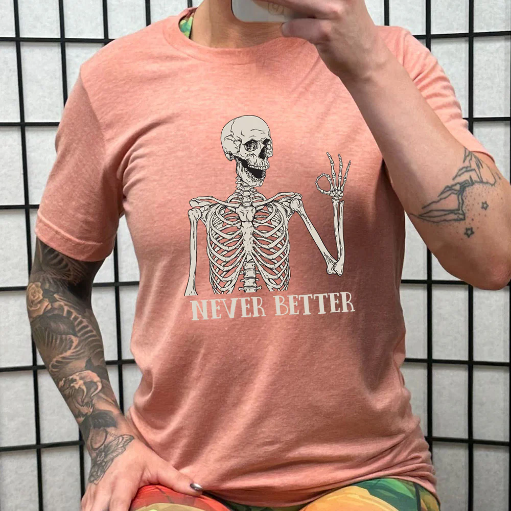 Never Better Skeleton Shirt Unisex - Image 11