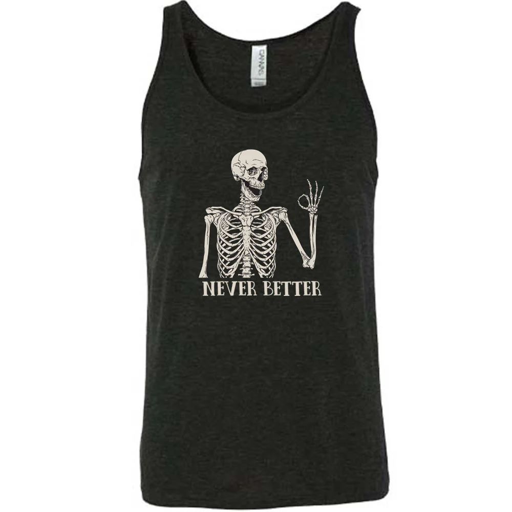 Never Better Skeleton Shirt Unisex - Image 3