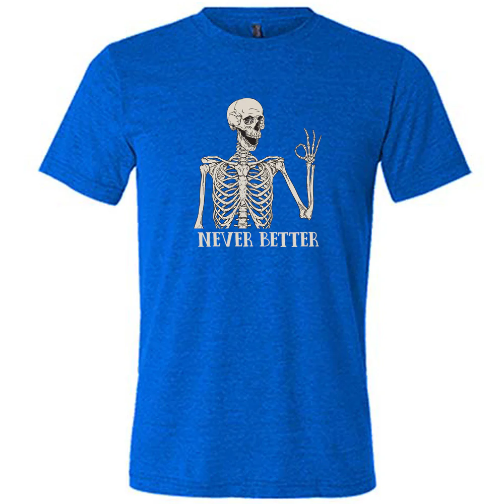 Never Better Skeleton Shirt Unisex - Image 4