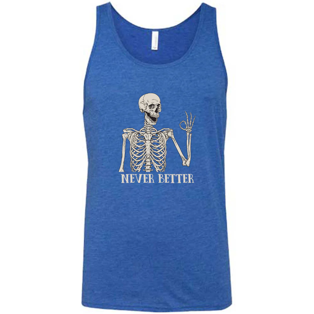 Never Better Skeleton Shirt Unisex - Image 5