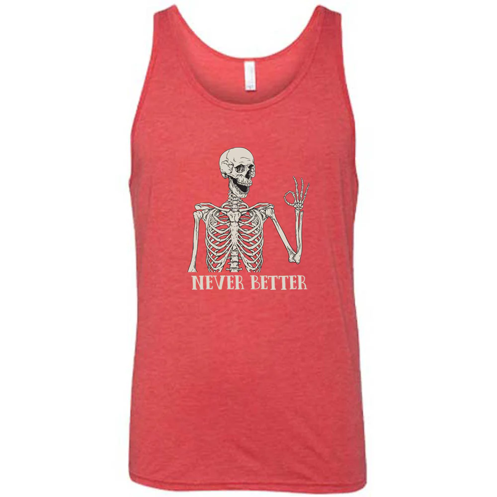 Never Better Skeleton Shirt Unisex - Image 9