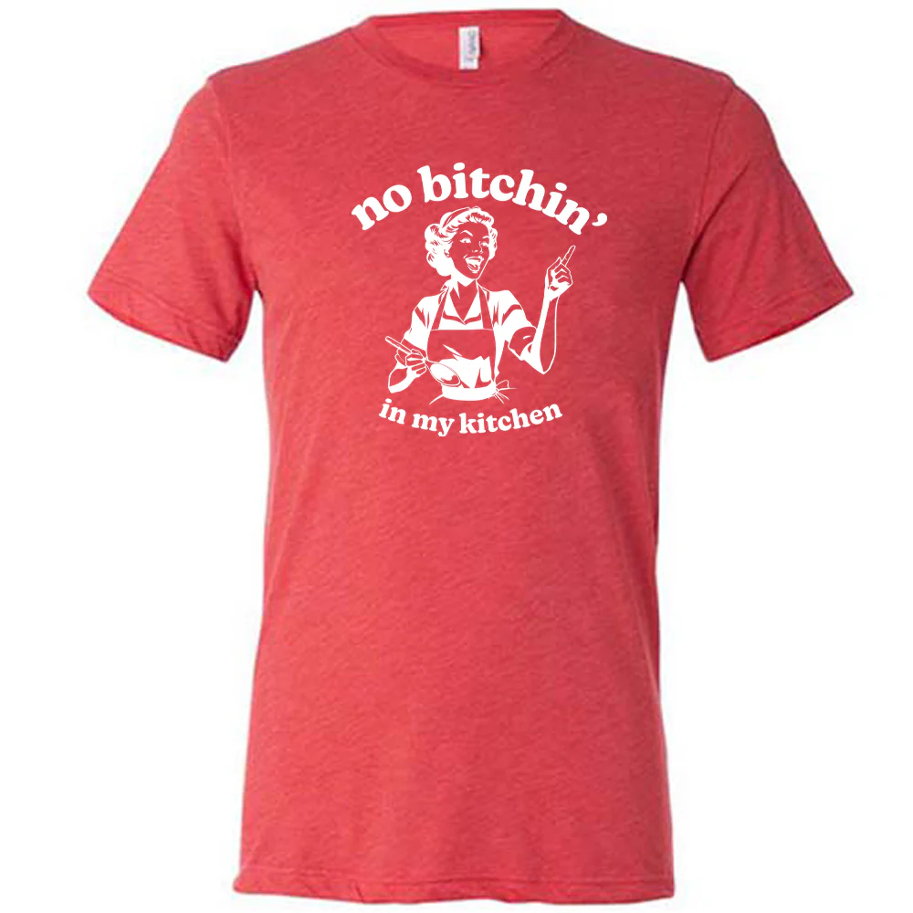 No Bitchin In My Kitchen Shirt Unisex - Image 4