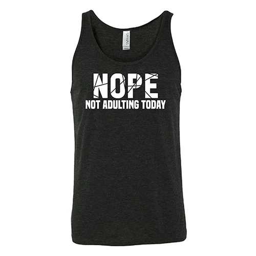 Nope, Not Adulting Today Shirt Unisex - Image 4