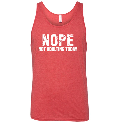 Nope, Not Adulting Today Shirt Unisex - Image 8