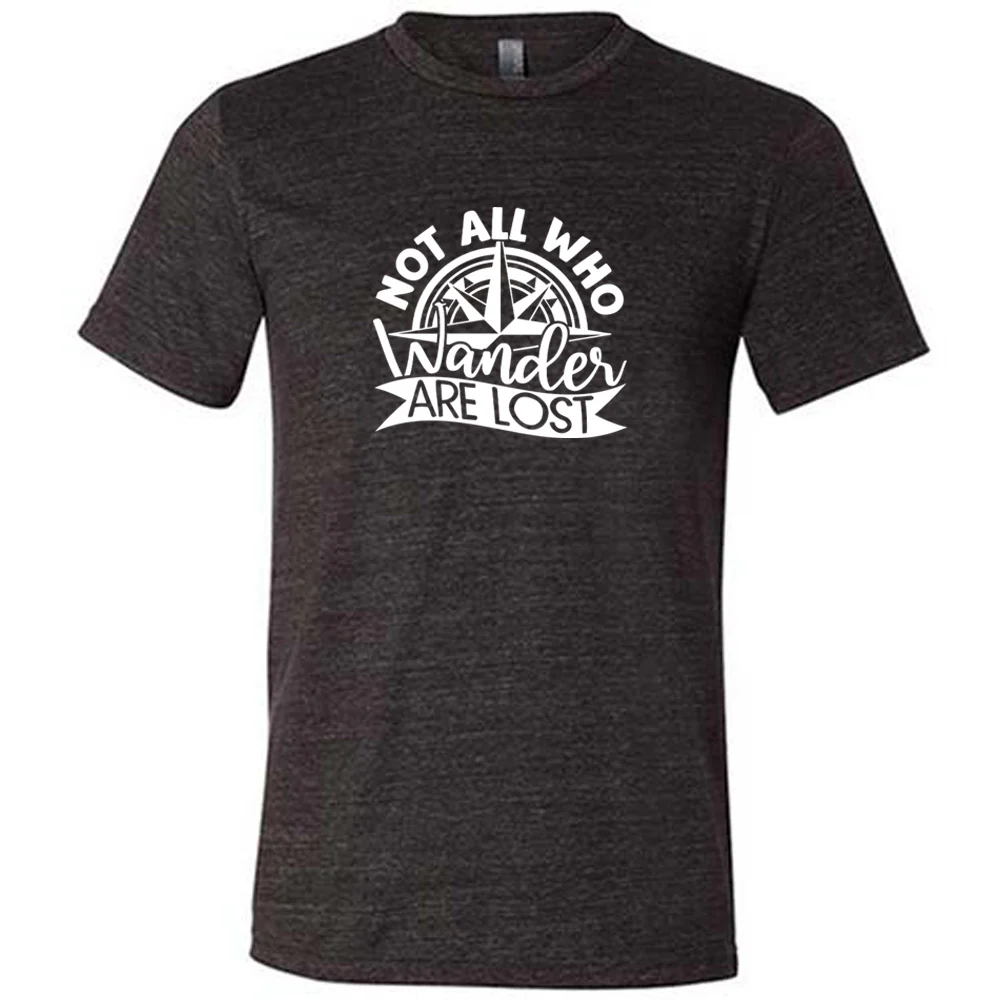 Not All Who Wander Are Lost Shirt Unisex