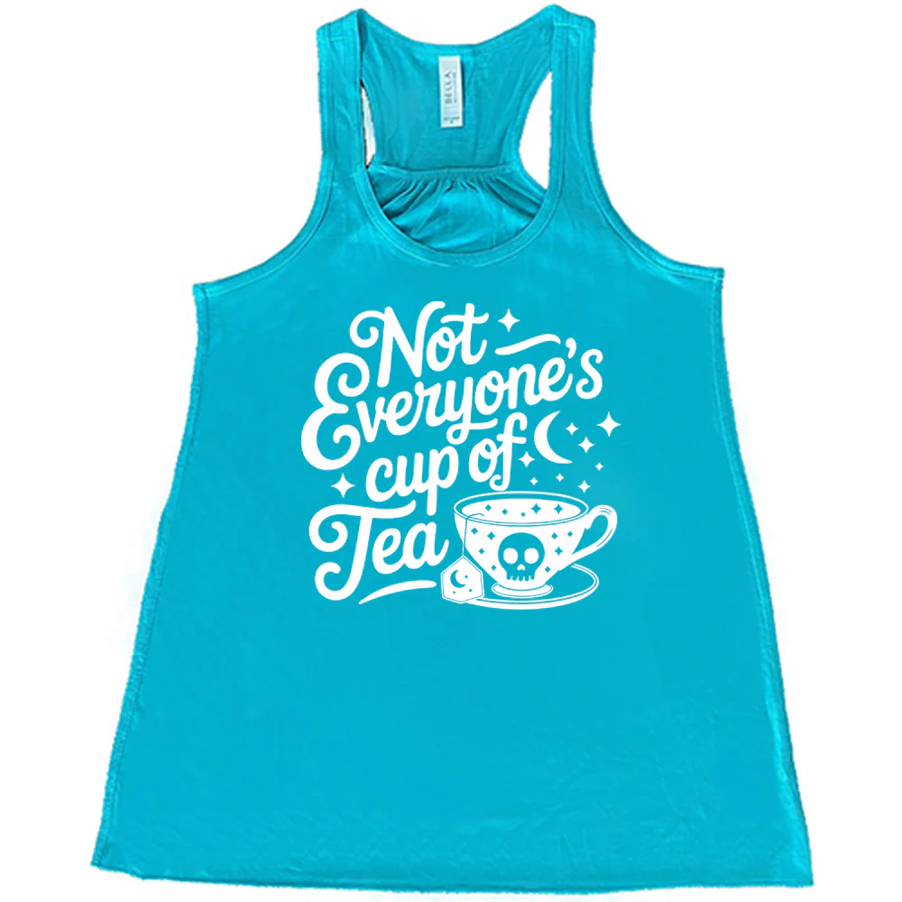 Not Everyone's Cup of Tea Shirt - Image 6