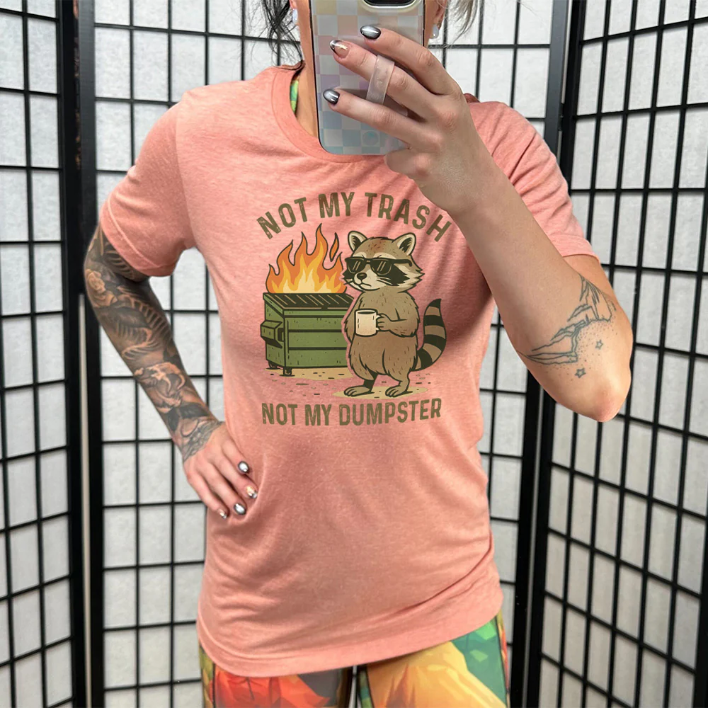 Not My Trash Not My Dumpster Shirt Unisex - Image 11