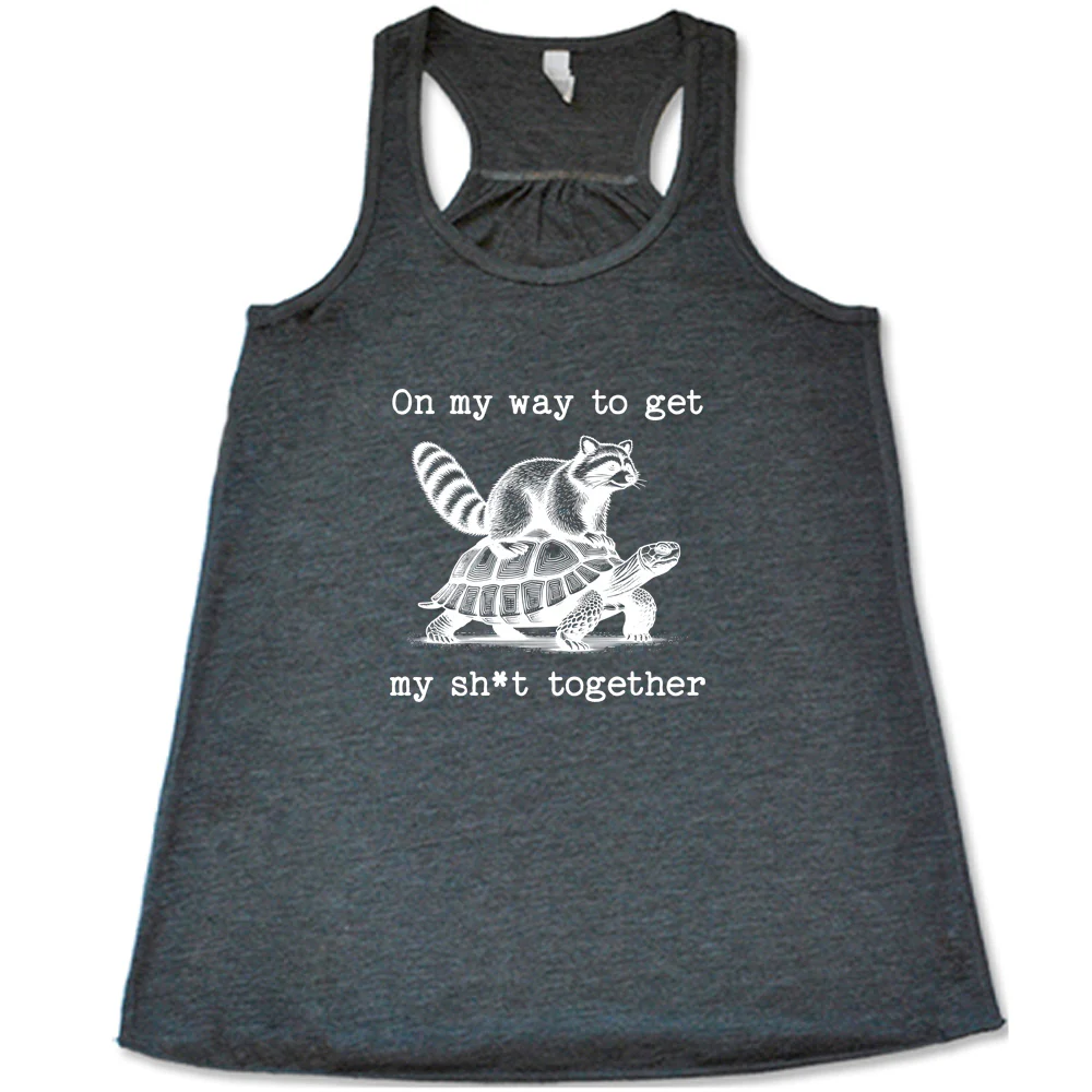 On My Way To Get My Shit Together Shirt - Image 4