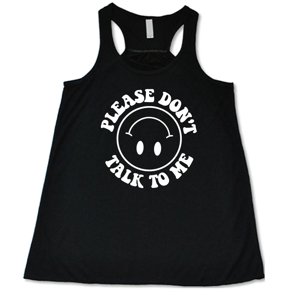 Please Don't Talk To Me Shirt