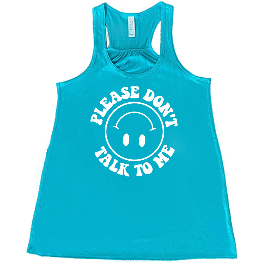 Please Don't Talk To Me Shirt - Image 6