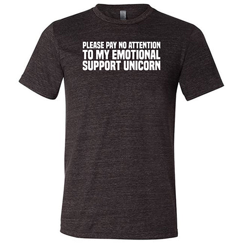 Please Pay No Attention To My Emotional Support Unicorn Shirt Unisex - Image 3