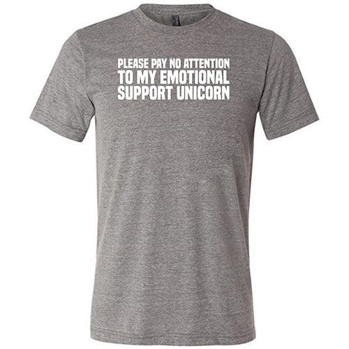 Please Pay No Attention To My Emotional Support Unicorn Shirt Unisex - Image 5