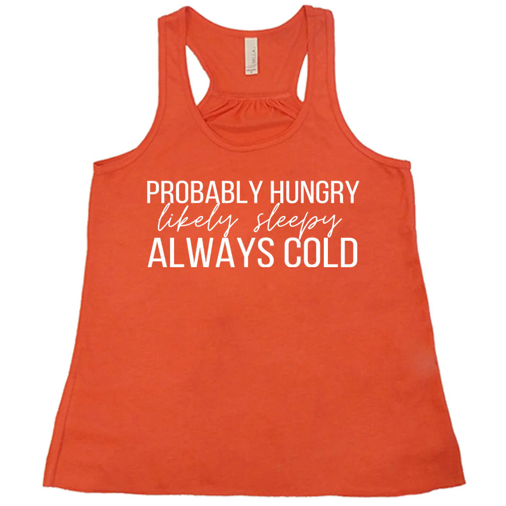 Probably Hungry Likely Sleepy Always Cold Shirt - Image 5
