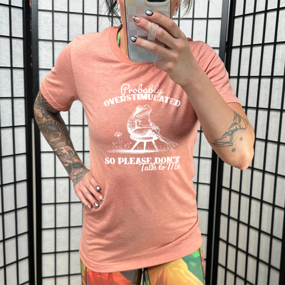 Probably Overstimulated So Please Don't Talk to Me Shirt Unisex - Image 9