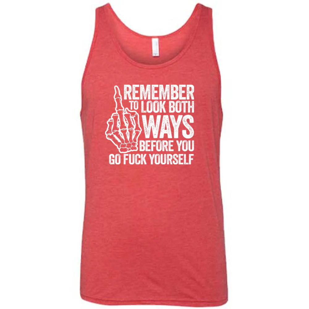 Remember To Look Both Ways Shirt Unisex - Image 9