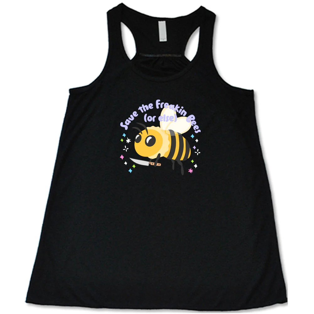Save The Freakin Bees Or Else Shirt - Image 2