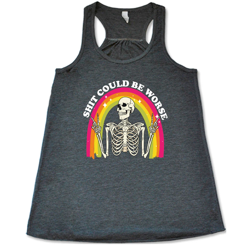 Shit Could Be Worse Shirt - Image 2