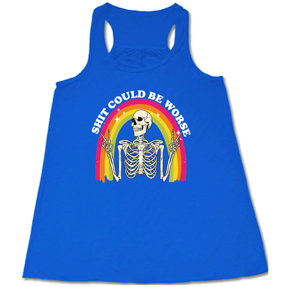 Shit Could Be Worse Shirt - Image 3