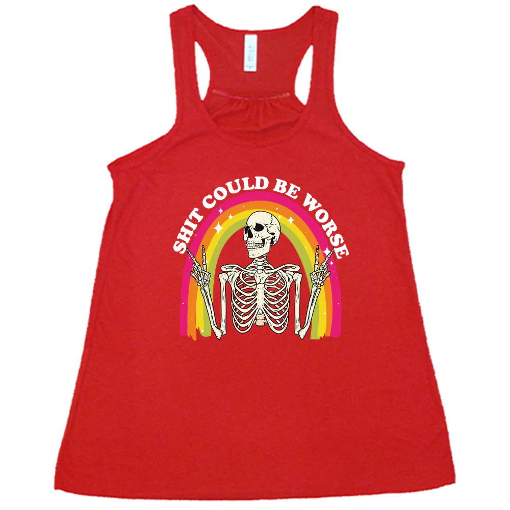 Shit Could Be Worse Shirt - Image 4