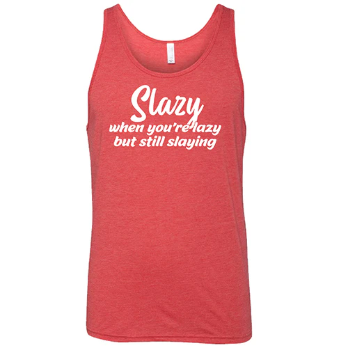 Slazy, When You're Lazy But Still Slaying Shirt Unisex - Image 2