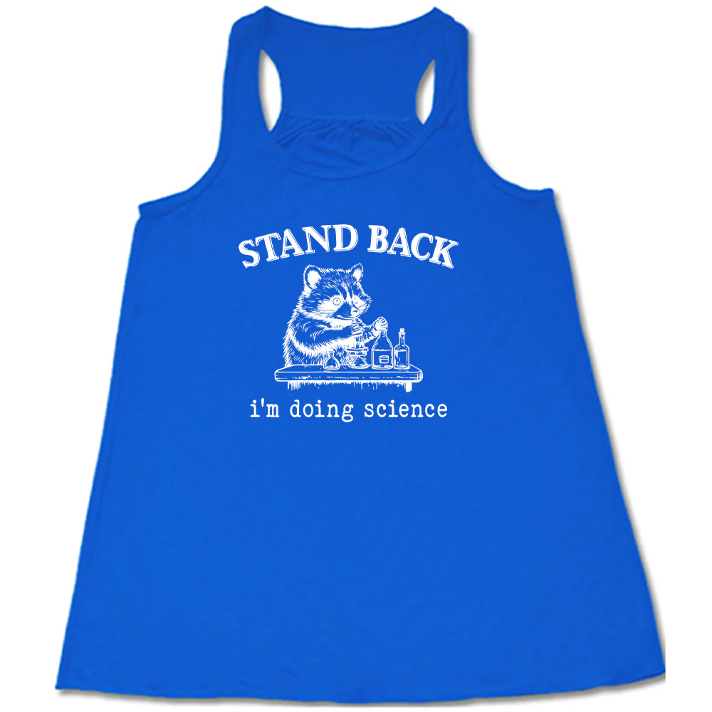 Stand Back I'm Doing Science Shirt - Image 2