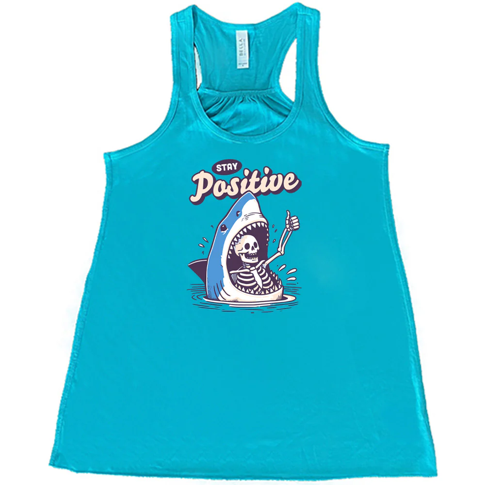 Stay Positive Shirt - Image 6