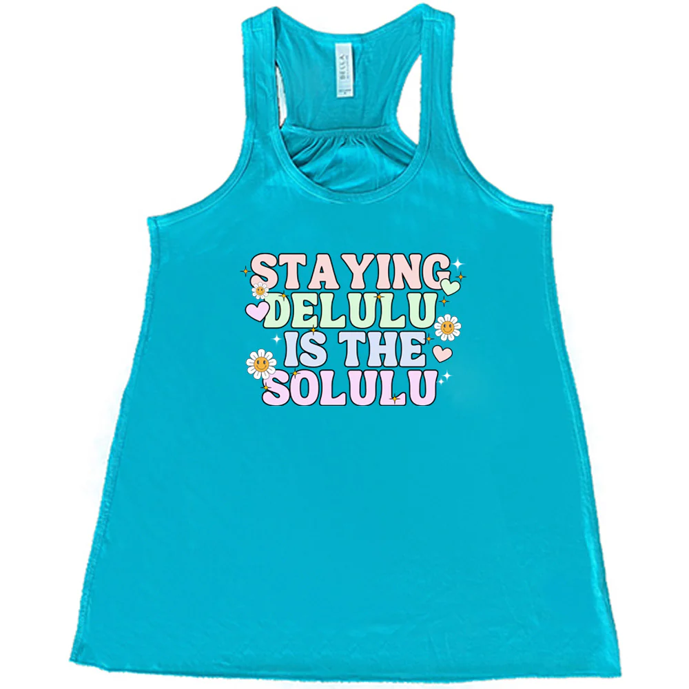 Staying Delulu Is The Solulu Shirt - Image 6
