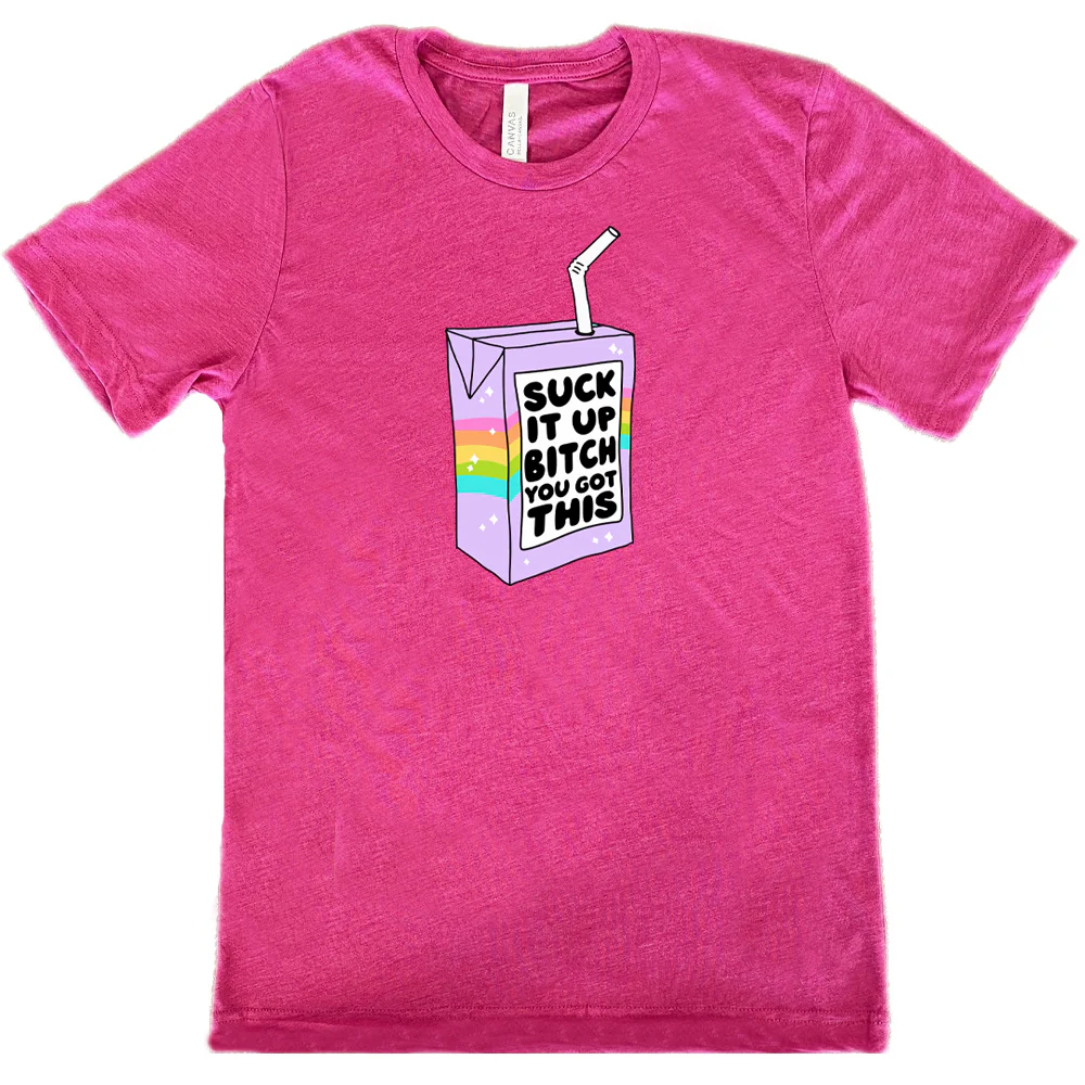Suck It Up Bitch You Got This Shirt Unisex - Image 10