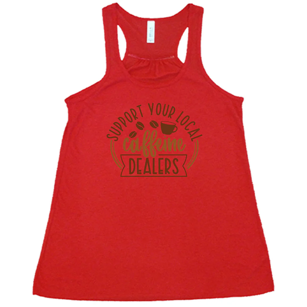 Support Your Local Caffeine Dealers Shirt - Image 6