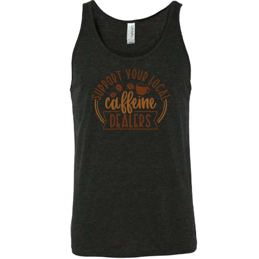 Support Your Local Caffeine Dealers Shirt Unisex - Image 2