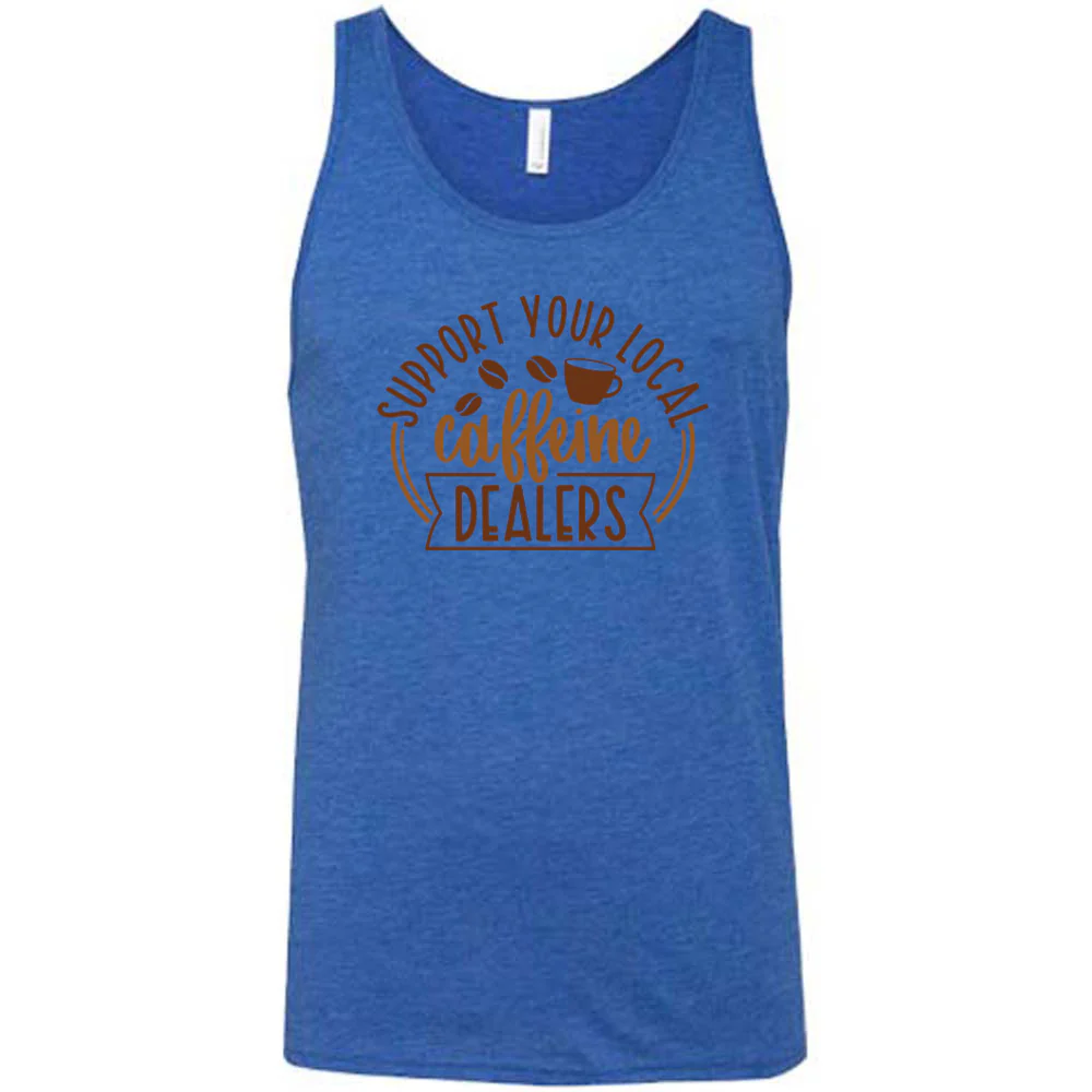 Support Your Local Caffeine Dealers Shirt Unisex - Image 4