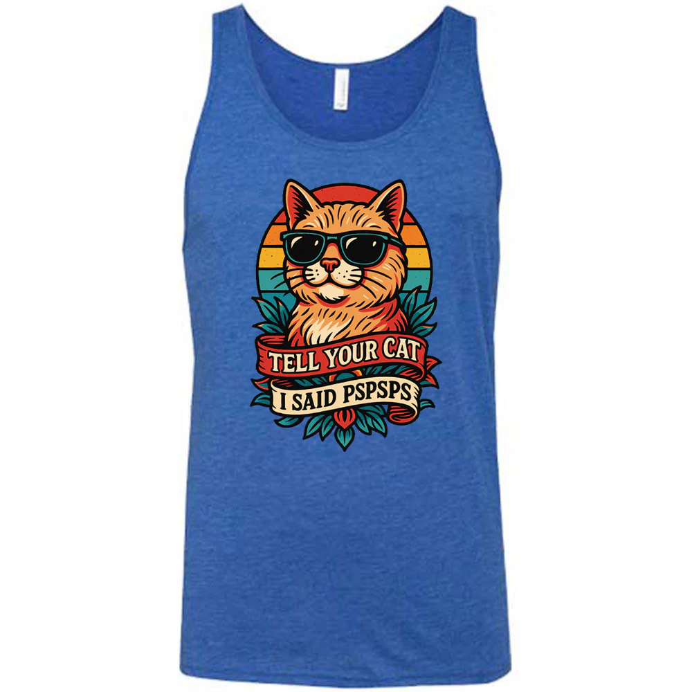 Tell Your Cat I Said Pspsps Shirt Unisex - Image 4